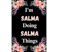 I'm Salma Doing Salma Things: A Cute Personalized Notebook for Women, Teens, and Girls Named Salma - Fun Gift for Writing, Journaling, and Everyday Notes