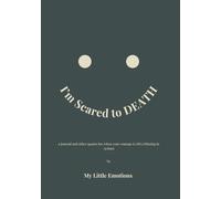 I'm Scared to DEATH: a journal and other quotes for when your courage is M.I.A. (Missing in Action)