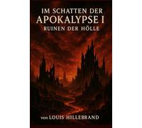 Im Schatten der Apokalypse I: Die Ruinen der Hölle