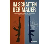 Im Schatten der Mauer: Eine vergleichende Analyse der Waffentechnik als Spiegel der Sythemdoktrien