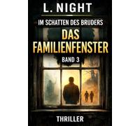 Im Schatten des Bruders: Das Familienfenster - Band 3