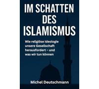 "Im Schatten des Islamismus": Wie religiöse Ideologie unsere Gesellschaft herausfordert - und was wir tun können