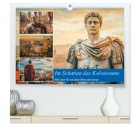 Im Schatten des Kolosseums (hochwertiger Premium Wandkalender 2026 DIN A2 quer), Kunstdruck in Hochglanz: Tauche ein in die majestätische Pracht des ... vergangener Zeiten auf die Gegenwart trifft.
