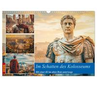 Im Schatten des Kolosseums (Wandkalender 2026 DIN A3 quer), CALVENDO Monatskalender: Tauche ein in die majestätische Pracht des alten Roms, wo die ... vergangener Zeiten auf die Gegenwart trifft.