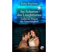 Im Schatten des Leuchtturms - Liebe im Sturm der Gerechtigkeit