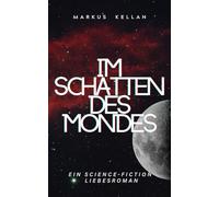 Im Schatten des Mondes: Eine verbotene Liebe im ewigen All