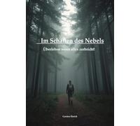 Im Schatten des Nebels: Überleben, wenn alles zerbricht!