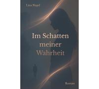 Im Schatten meiner Wahrheit