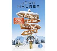 Im Schnee wird nur dem Tod nicht kalt: Alpenkrimi: 11