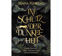 Im Schutz der Dunkelheit: Dark Fantasy über Trauma und Gestaltwandel: 1
