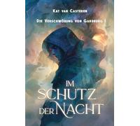Im Schutz der Nacht: Die Verschwörung von Gardburg 1