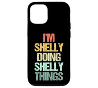 I'm Shelly Doing Shelly Things - Nome divertente Shelly Custodia per iPhone 12/12 Pro