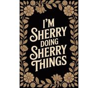 I'm Sherry Doing Sherry Things: Funny Personalised Name Journal - Lined Notebook Birthday Present for Sherry - Cool Custom Quote, 6x9 inches - 120 pages