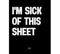 I'm Sick Of This Sheet: The Coffee Table Book