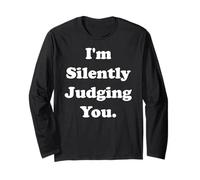 I'm Silently Judging You Witty Sarcasm Funny Saying Maglia a Manica