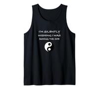 I'm Silently Wishing I Was Doing Tai Chi! Divertente Detto Canotta