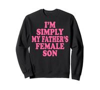 I'm Simply My Father's Female Son Felpa