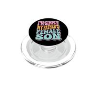 I'm Simply My Father's Female Son PopSockets PopGrip per MagSafe