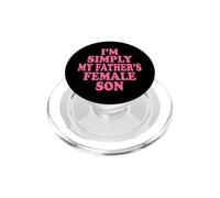 I'm Simply My Father's Female Son PopSockets PopGrip per MagSafe
