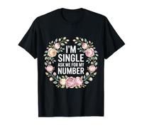 I'm Single Ask Me for My Number Incontri civettuoli - Maglietta