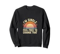 I'm Single Feel Free To Change That Relazione ------- Felpa