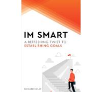 IM SMART: Unlocking the Power of Inspired and Motivated Goal-Setting