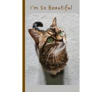 I'm So Beautiful: Cat Lovers 120 page lined Notebook with room for doodles. Ideal gift for cat lovers, friends and family.