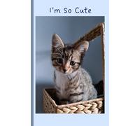 I'm So Cute: Cute Cat Design Lined Notepad 120 pages and a line drawing of a cat on each page and room for scribbles, ideal gift for cat lovers, friends and family