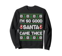 I'm So Good Santa Came Twice Funny Ugly Christmas Humor Xmas Felpa