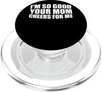 I'm So Good Your Mom Cheers For Me - PopSockets PopGrip per MagSafe