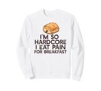 I'm so Hardcore Mangia Dolore per la Colazione Divertente Gioco di Parole Francese Felpa