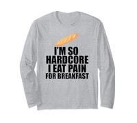 I'm so Hardcore Mangia Dolore per la Colazione Divertente Gioco di Parole Francese Maglia a Manica