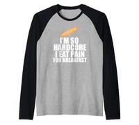 I'm so Hardcore Mangia Dolore per la Colazione Divertente Gioco di Parole Francese Maglia con Maniche Raglan