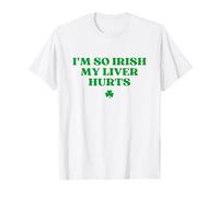 I'm So Irish My Liver Hurts Funny St Patricks Day Drinking Maglietta