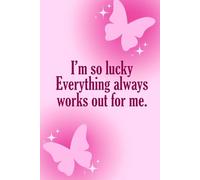 I'm so lucky everything always work out for me, Butterfly design, Motivational: Journal for women 2026