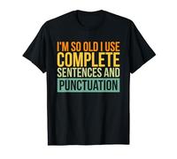 I'm So Old I Use Complete Sentences And Punctuation Maglietta