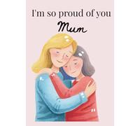 I'm so proud of you, Mum