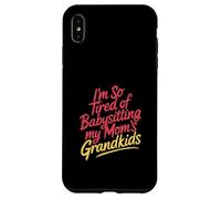 I'm So Tired Of Babysitting My Mom's Grandkids - Custodia per iPhone XS Max
