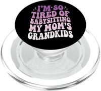I'm So Tired Of Babysitting My Mom's Grandkids PopSockets PopGrip per MagSafe