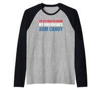 I'm so Tired of Being My Girlfriend's Arm Candy Maglia con Maniche Raglan