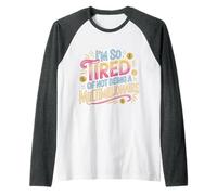 I'm So Tired of Not Being A Multimillionaire - Maglia con Maniche Raglan