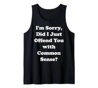 I'm Sorry Did I Just Offend You With Common Sense Canotta