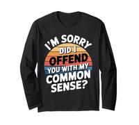 I'm Sorry Did I Offend You with My Common Sense ||- Maglia a Manica