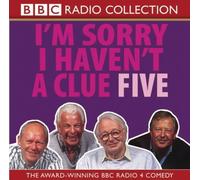 I'm Sorry I Haven't a Clue 5 (BBC Radio Collection): Starring Humphrey Lyttelton & Cast Vol 5 by Humphrey Lyttelton, Tim Brooke-Taylor, Barry Cryer, Graeme G on 07/07/2003 unknown edition