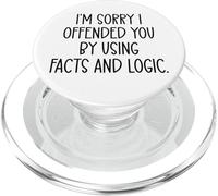 I'm Sorry If I Offended You By Using Facts & Logic Offensive PopSockets PopGrip per MagSafe