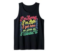 I'm Sorry I'm Late I Got Here As Soon As I Wanted To Canotta