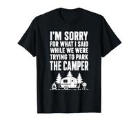 I'm Sorry Trying To Park The Camper Funny Driver Statement Maglietta
