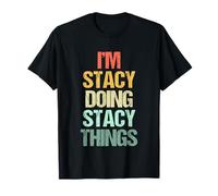 I'm Stacy Doing Stacy Things - Funny Daying Cute Name Stacy Maglietta