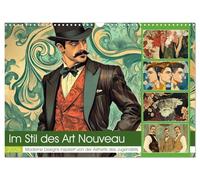 Im Stil des Art Nouveau (Wandkalender 2026 DIN A3 quer), CALVENDO Monatskalender: Die Lebensweise von Männern im Jugendstil war geprägt von einer ... Eleganz, Kunstsinn und Naturverbundenheit.