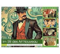 Im Stil des Art Nouveau (Wandkalender 2026 DIN A4 quer), CALVENDO Monatskalender: Die Lebensweise von Männern im Jugendstil war geprägt von einer ... Eleganz, Kunstsinn und Naturverbundenheit.